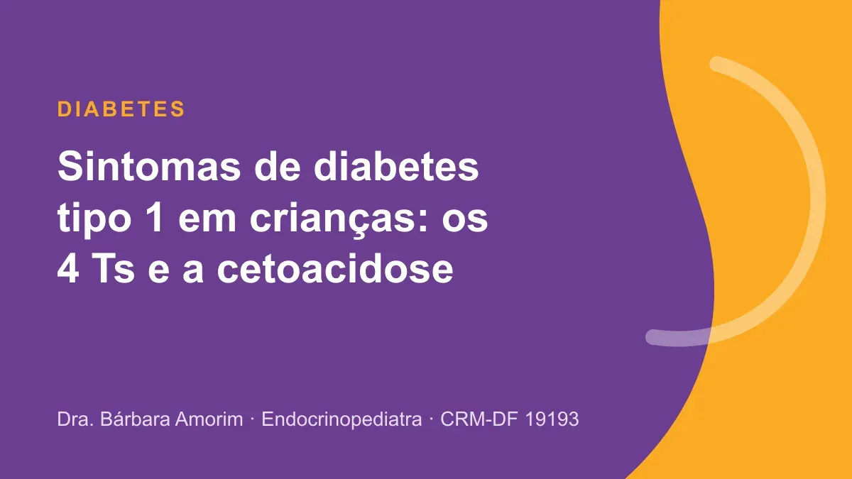 Capa do artigo sobre sintomas de diabetes tipo 1 em crianças, os 4 Ts e a cetoacidose, em fundo roxo